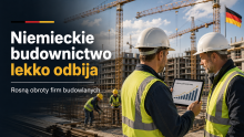 Niemieckie budownictwo lekko odbija. Rosną obroty firm budowlanych