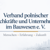 VERBAND POLNISCHER FACHKRÄFTE UND UNTERNEHMER IM BAUWESEN E. V. 